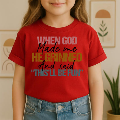 When God Made Me He Grinned And Said This'll Be Fun 29