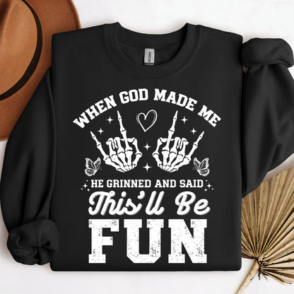 When God Made Me He Grinned And Said This'll Be Fun 31