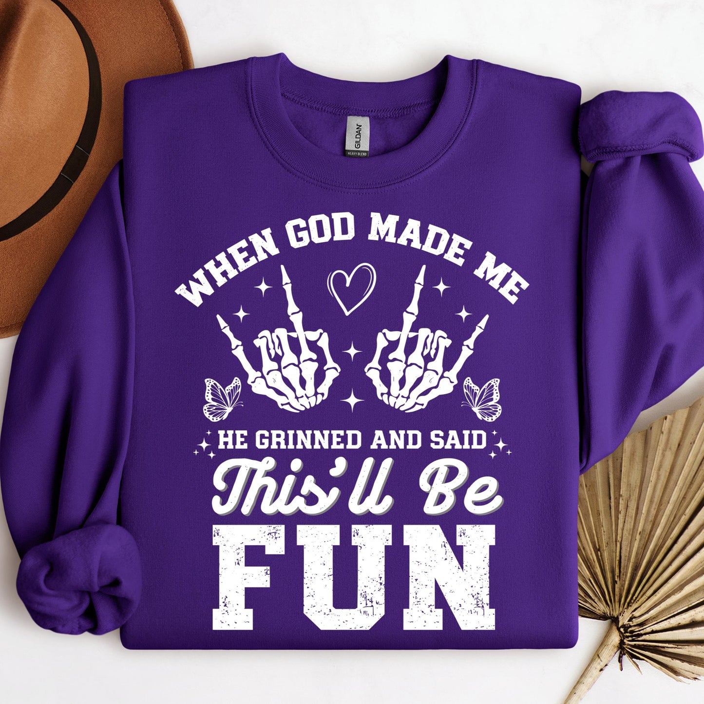 When God Made Me He Grinned And Said This'll Be Fun 31