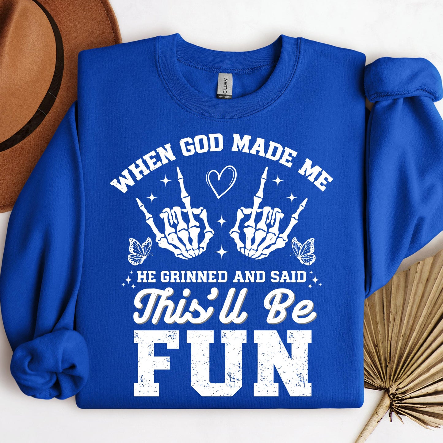 When God Made Me He Grinned And Said This'll Be Fun 31
