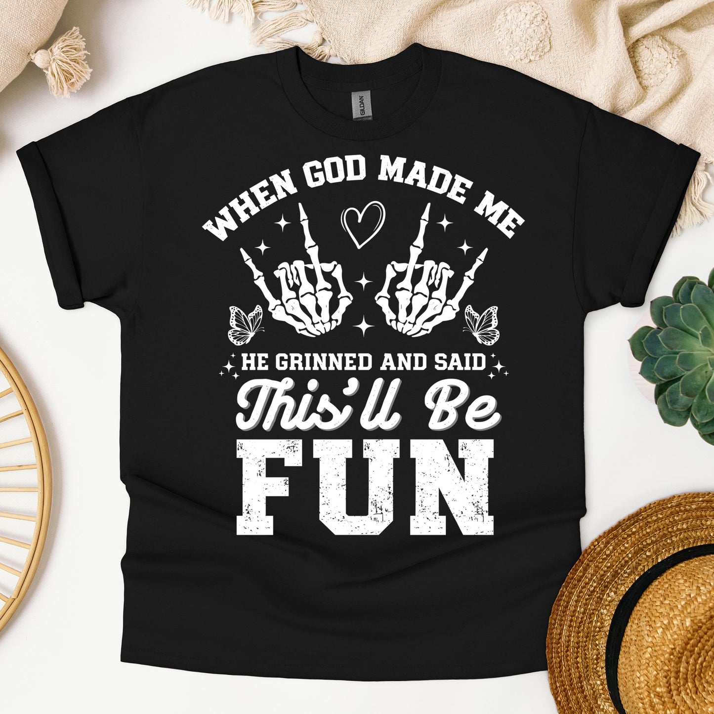 When God Made Me He Grinned And Said This'll Be Fun 31