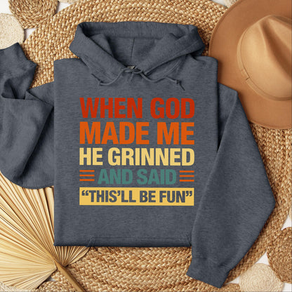 When God Made Me He Grinned And Said This'll Be Fun 32