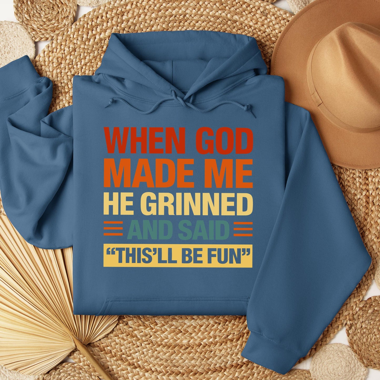 When God Made Me He Grinned And Said This'll Be Fun 32