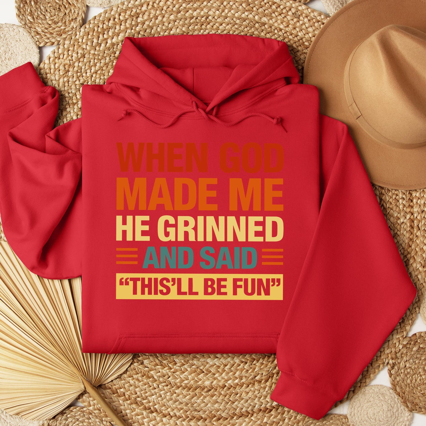 When God Made Me He Grinned And Said This'll Be Fun 32