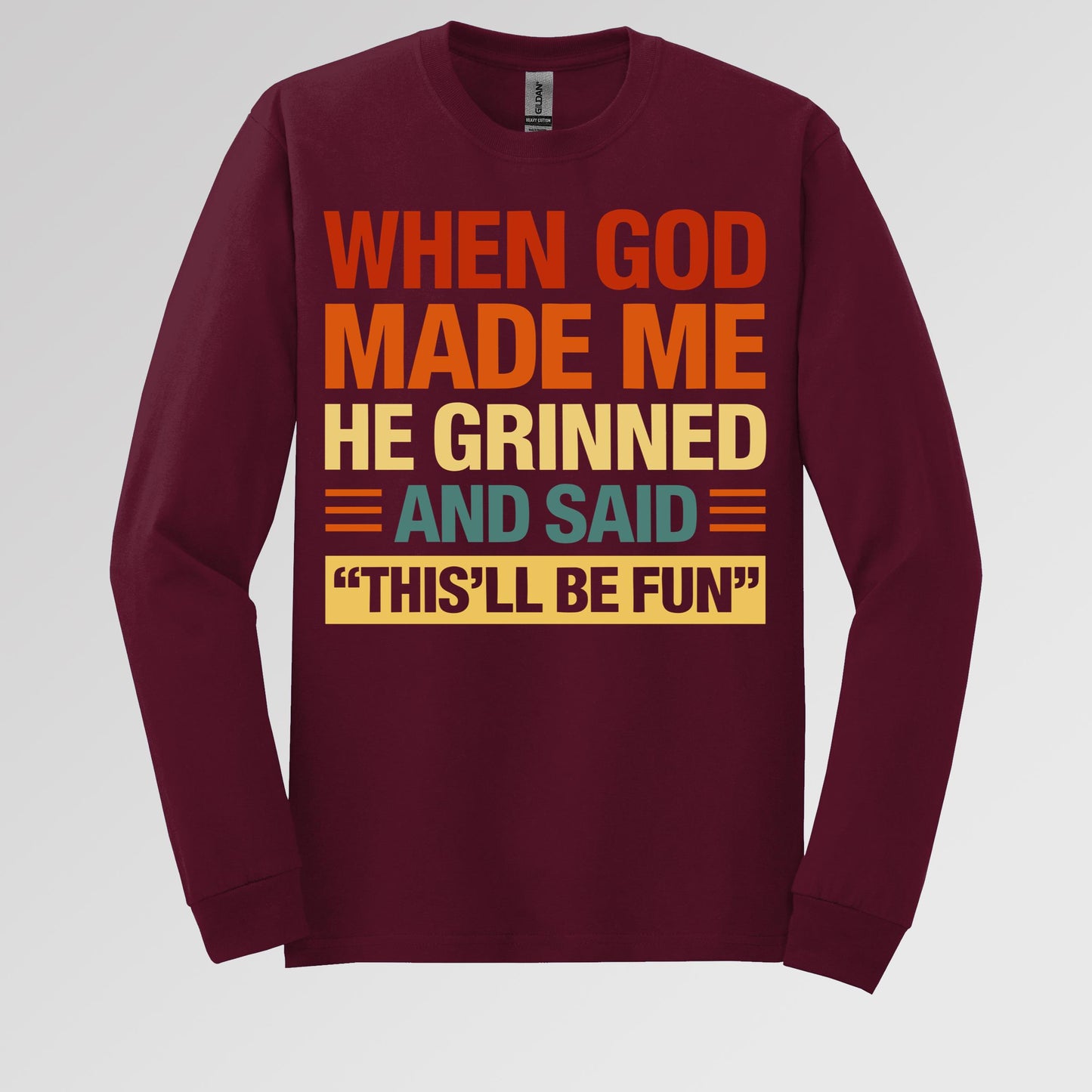 When God Made Me He Grinned And Said This'll Be Fun 32