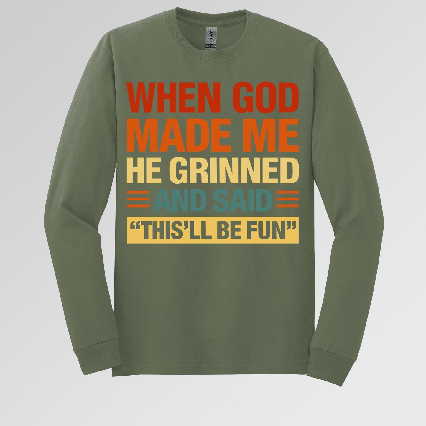 When God Made Me He Grinned And Said This'll Be Fun 32