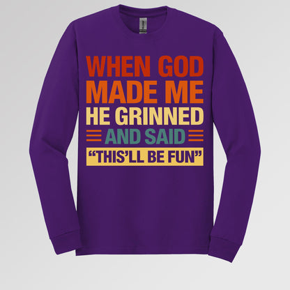When God Made Me He Grinned And Said This'll Be Fun 32