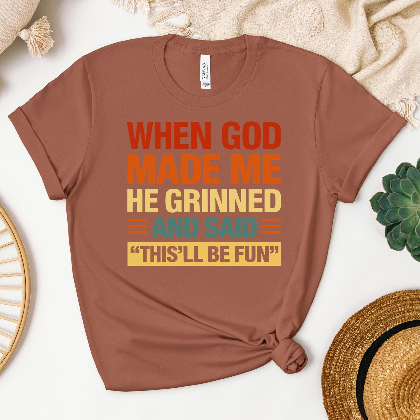 When God Made Me He Grinned And Said This'll Be Fun 32