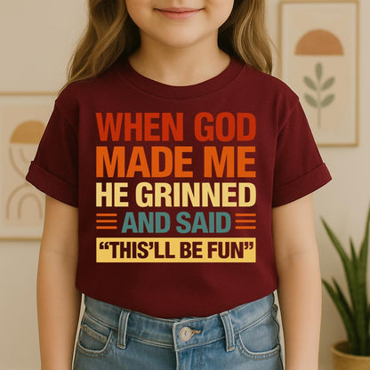 When God Made Me He Grinned And Said This'll Be Fun 32