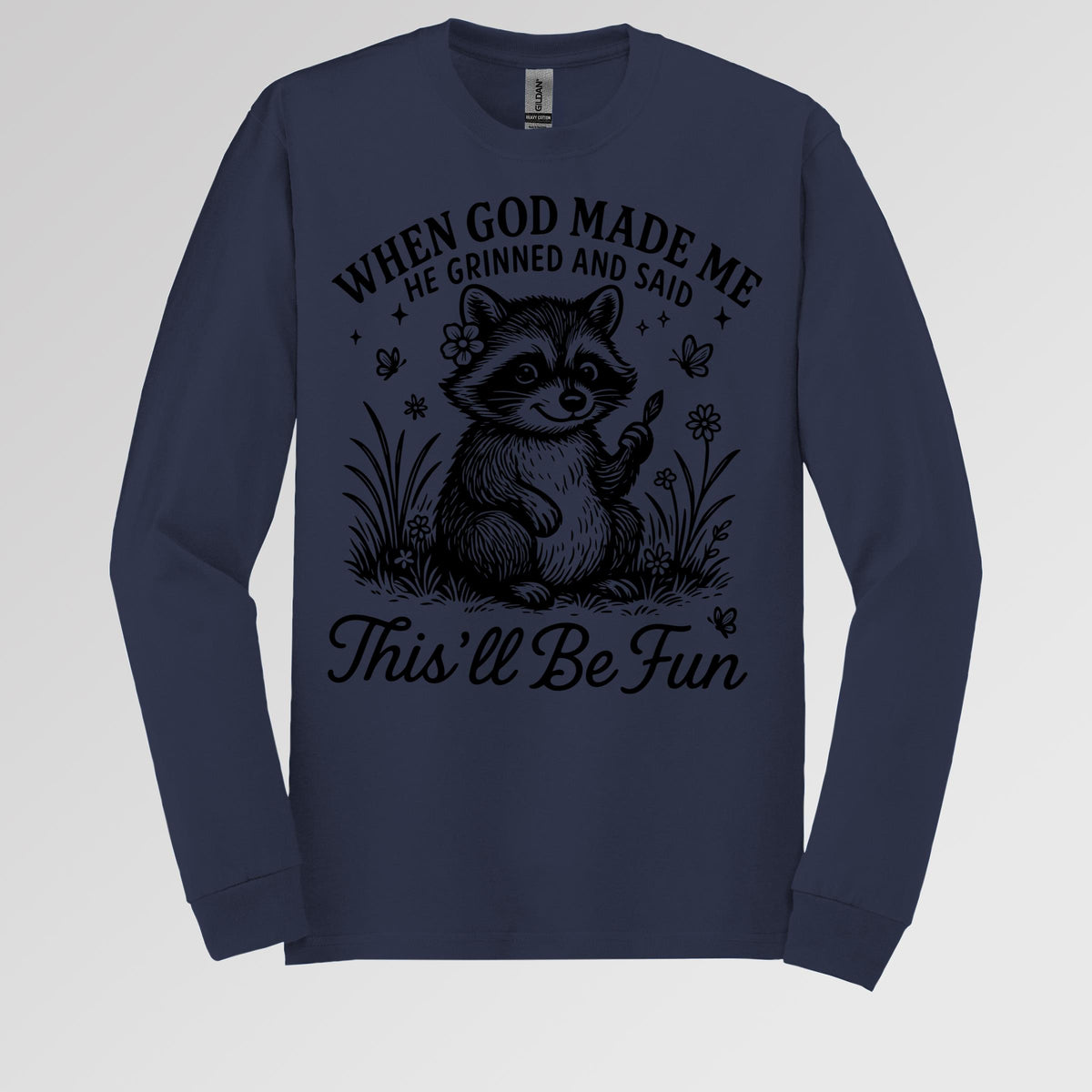 When God Made Me He Grinned And Said This'll Be Fun 33