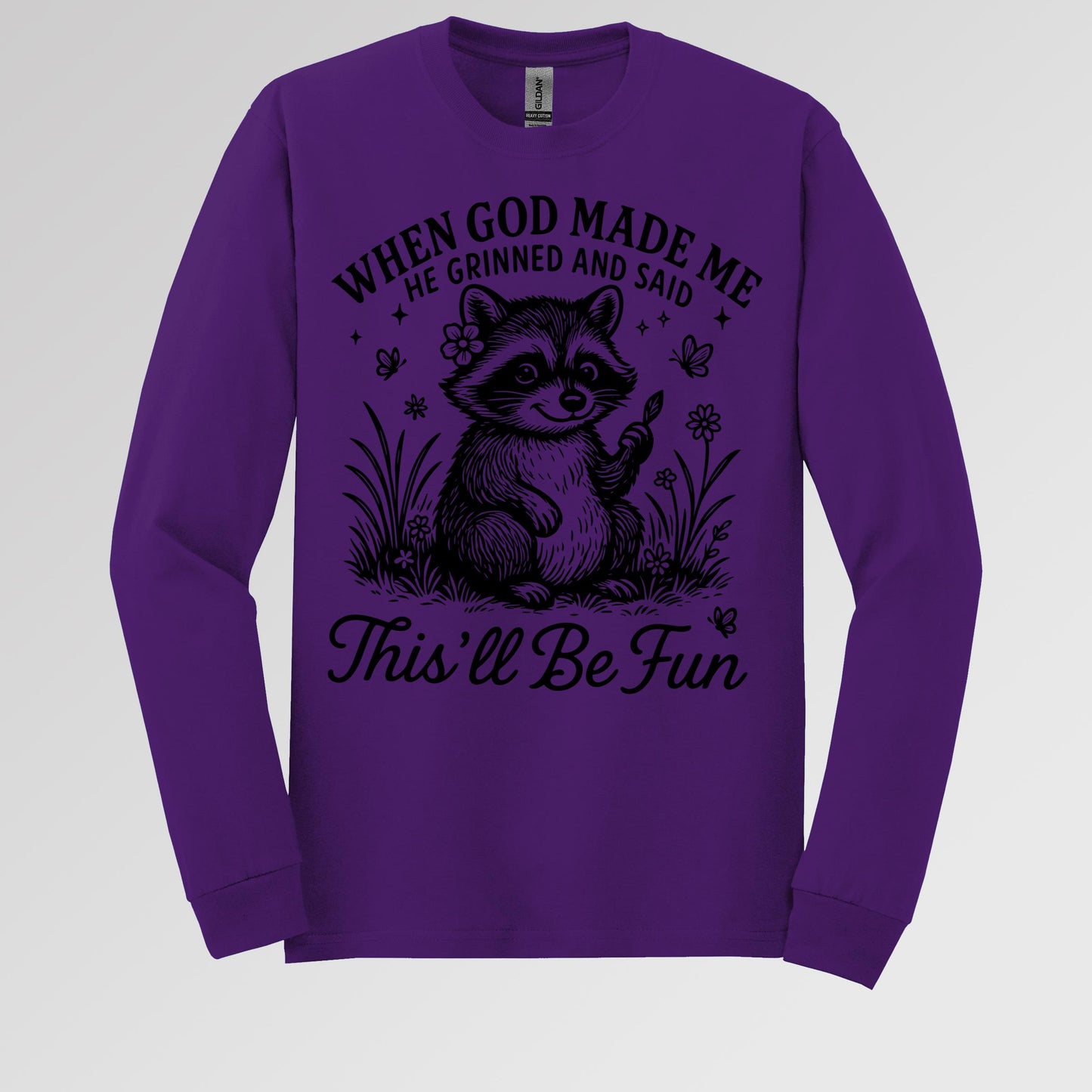 When God Made Me He Grinned And Said This'll Be Fun 33