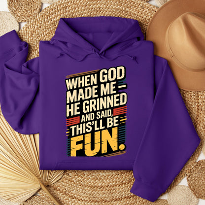 When God Made Me He Grinned And Said This'll Be Fun 34