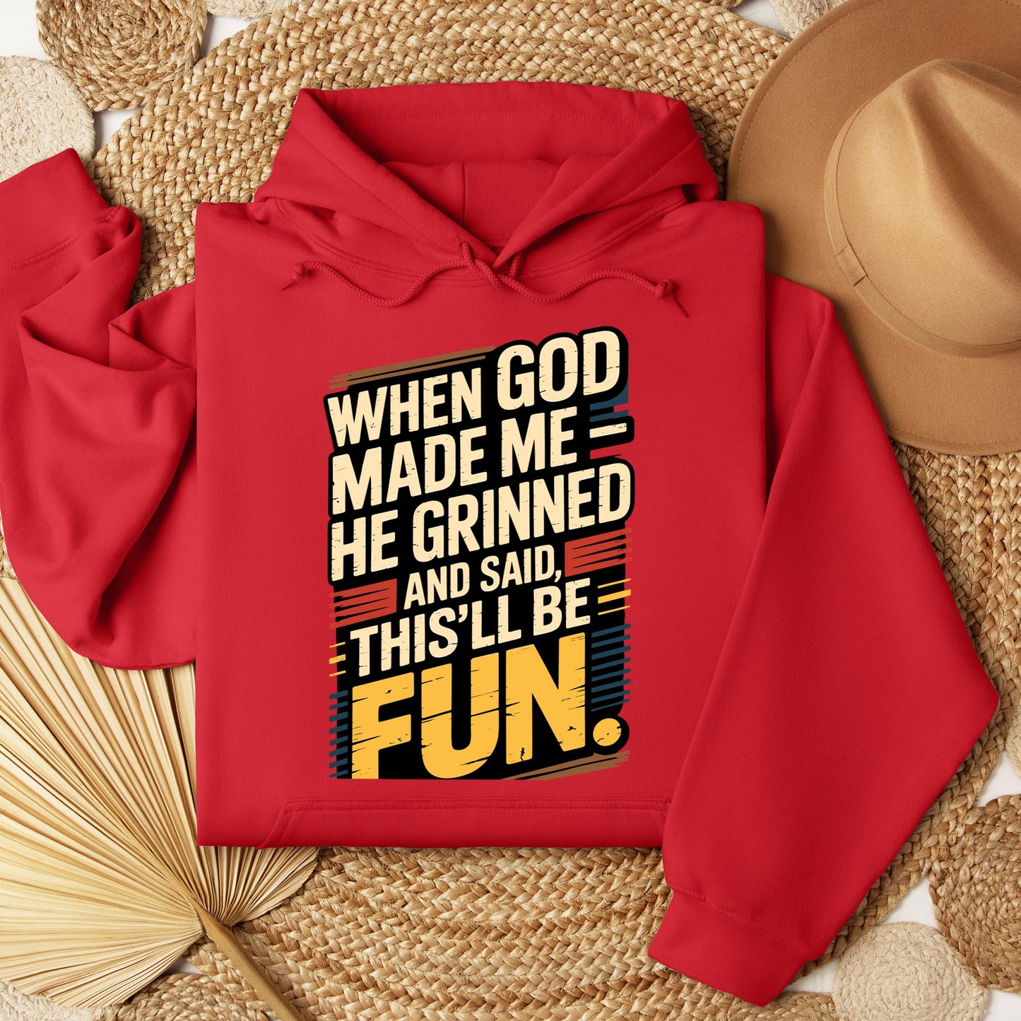 When God Made Me He Grinned And Said This'll Be Fun 34
