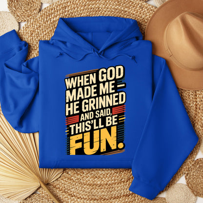 When God Made Me He Grinned And Said This'll Be Fun 34