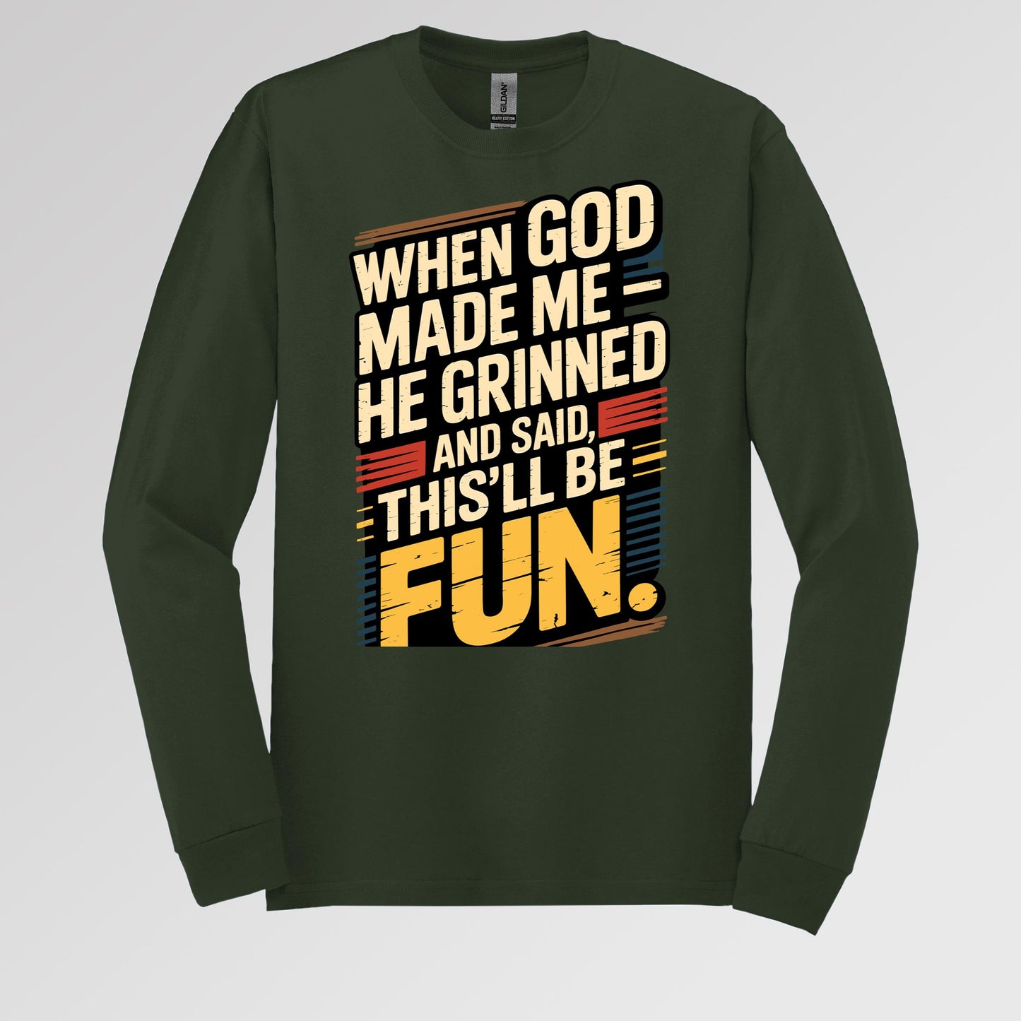When God Made Me He Grinned And Said This'll Be Fun 34