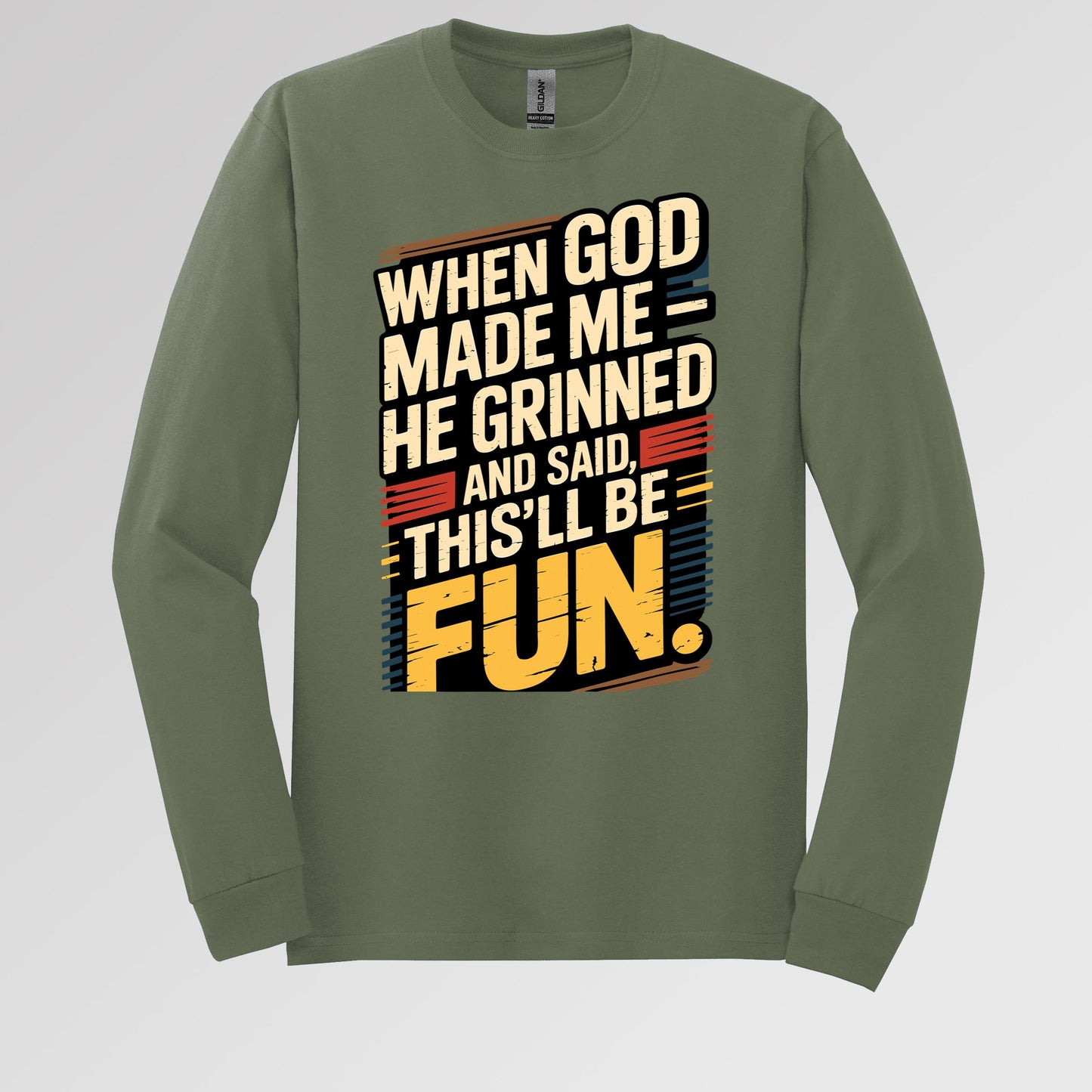When God Made Me He Grinned And Said This'll Be Fun 34