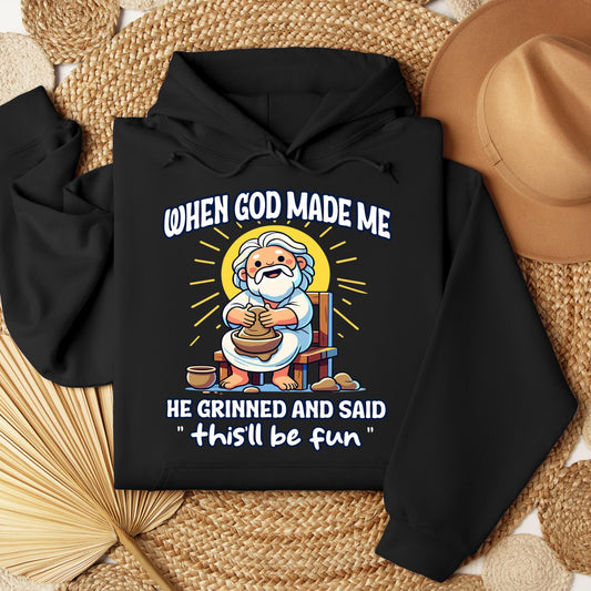 When God Made Me He Grinned And Said This'll Be Fun 36