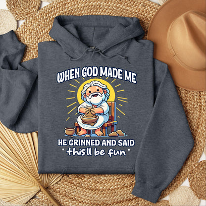 When God Made Me He Grinned And Said This'll Be Fun 36
