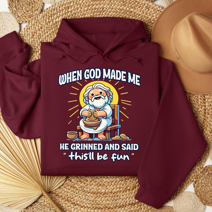 When God Made Me He Grinned And Said This'll Be Fun 36