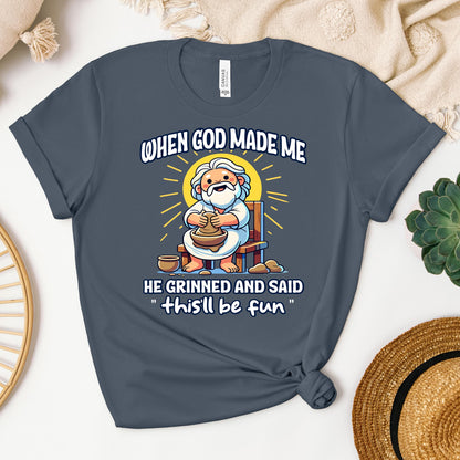 When God Made Me He Grinned And Said This'll Be Fun 36