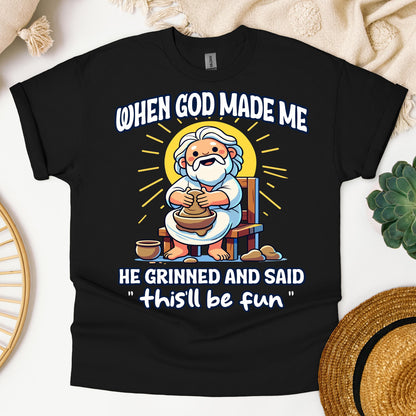 When God Made Me He Grinned And Said This'll Be Fun 36