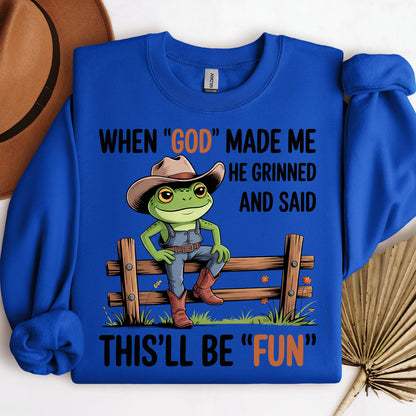 When God Made Me He Grinned And Said This'll Be Fun 37