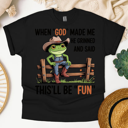 When God Made Me He Grinned And Said This'll Be Fun 37