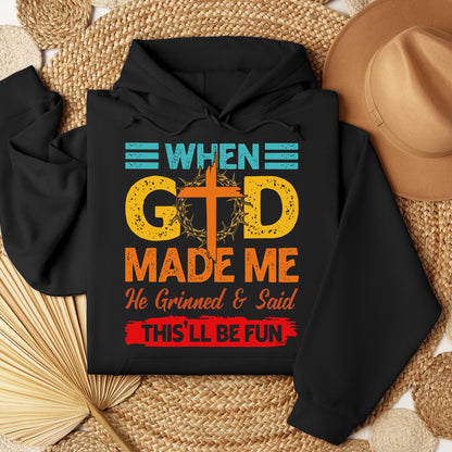When God Made Me He Grinned And Said This'll Be Fun 38