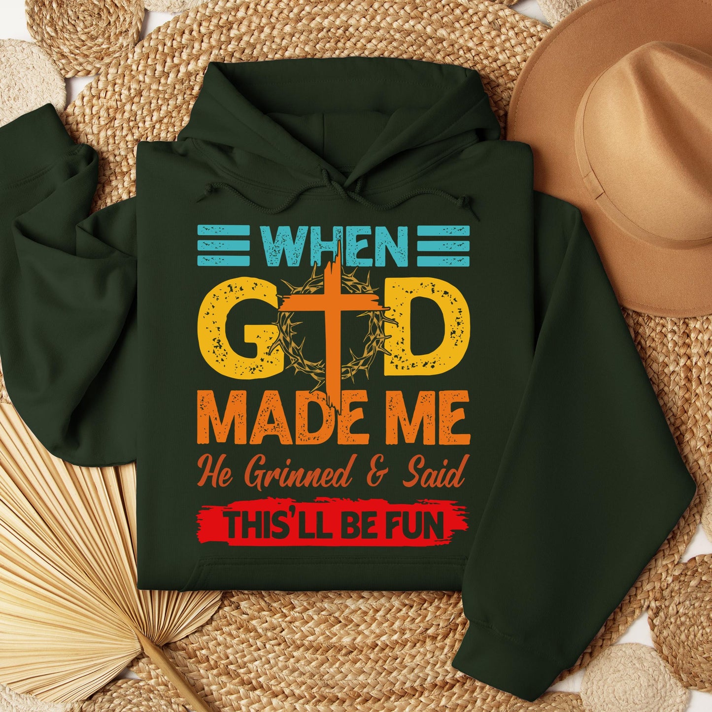 When God Made Me He Grinned And Said This'll Be Fun 38