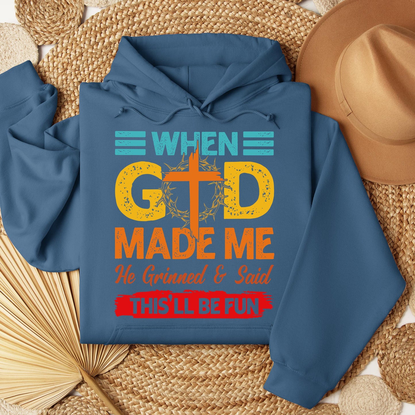 When God Made Me He Grinned And Said This'll Be Fun 38