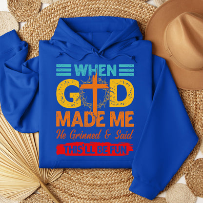 When God Made Me He Grinned And Said This'll Be Fun 38