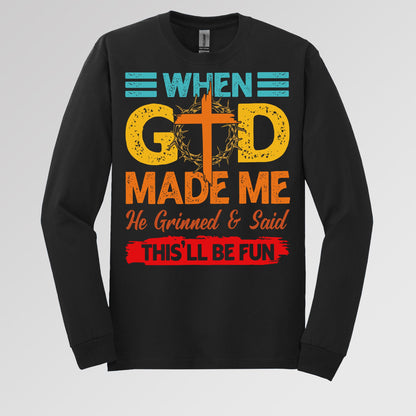 When God Made Me He Grinned And Said This'll Be Fun 38