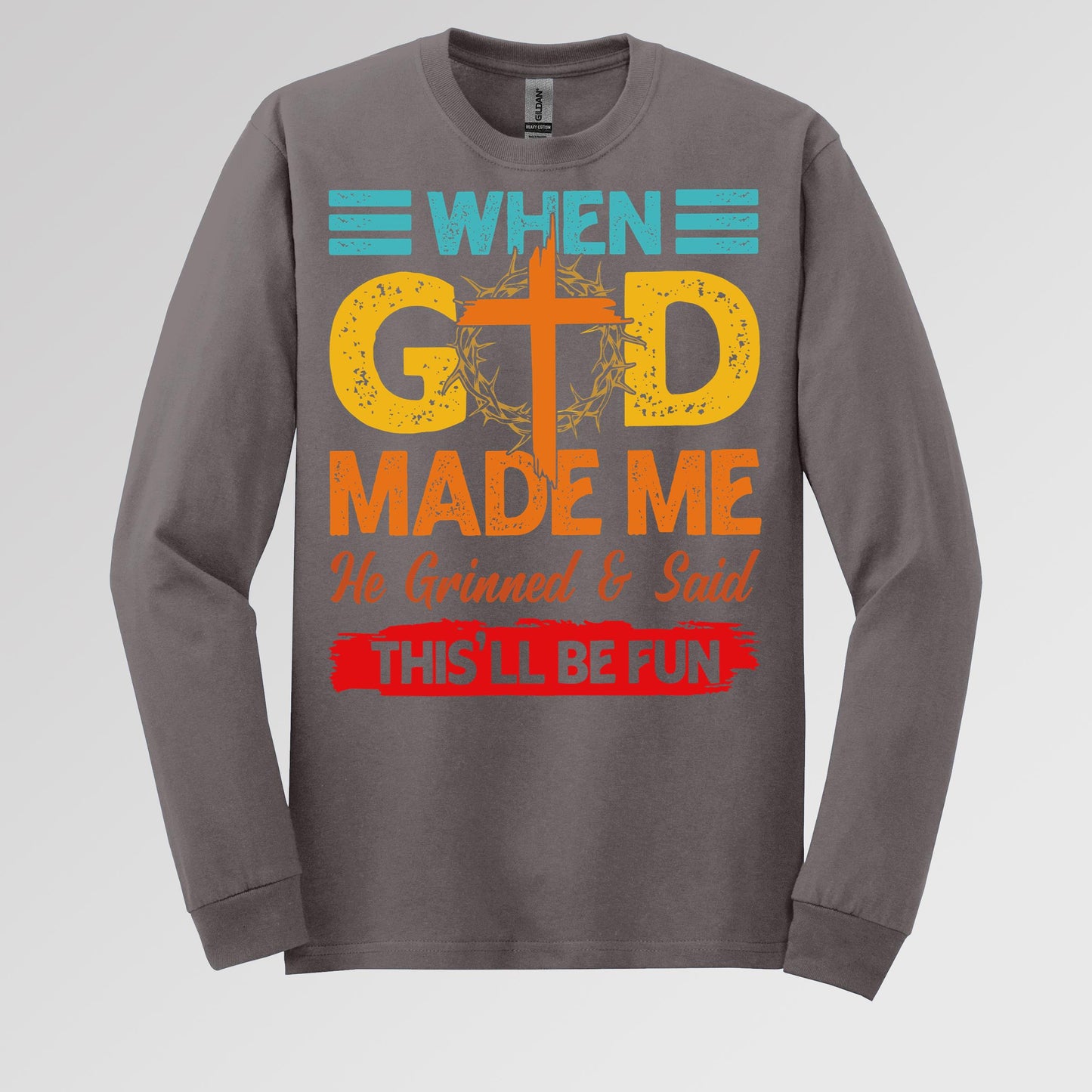 When God Made Me He Grinned And Said This'll Be Fun 38