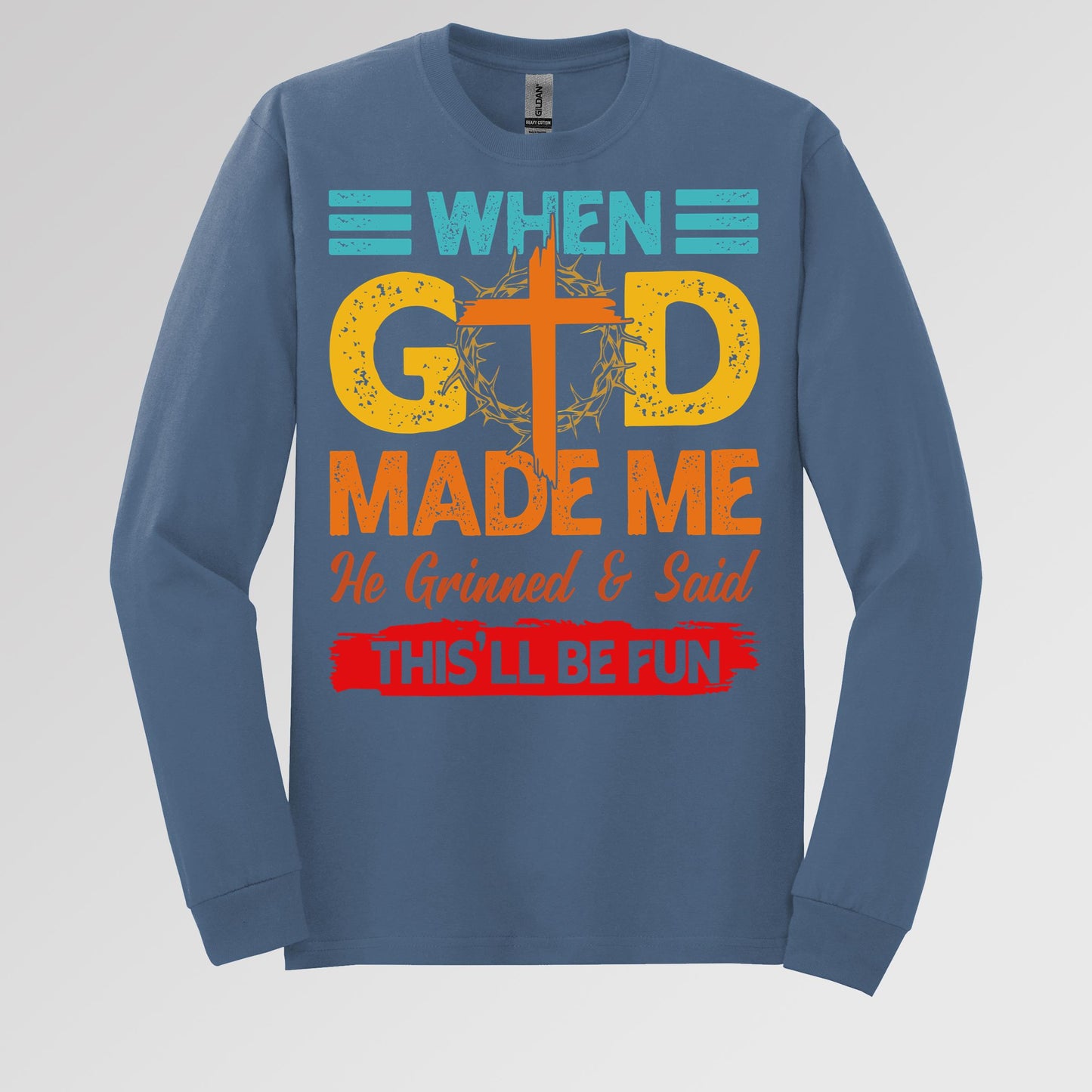 When God Made Me He Grinned And Said This'll Be Fun 38