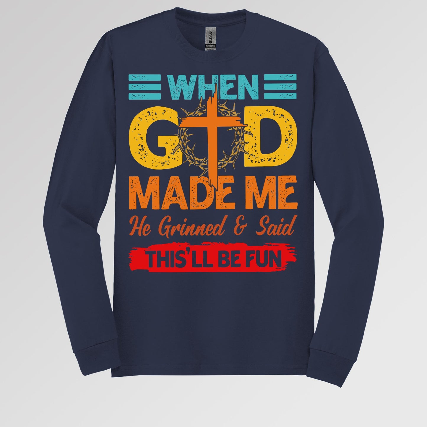 When God Made Me He Grinned And Said This'll Be Fun 38