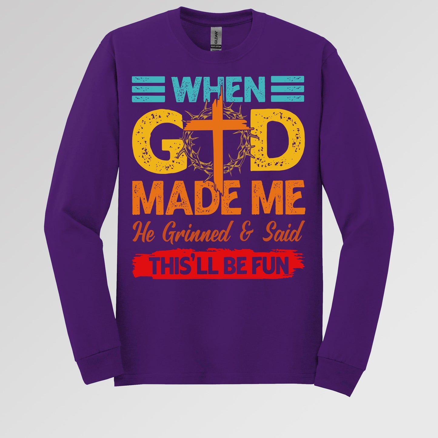 When God Made Me He Grinned And Said This'll Be Fun 38