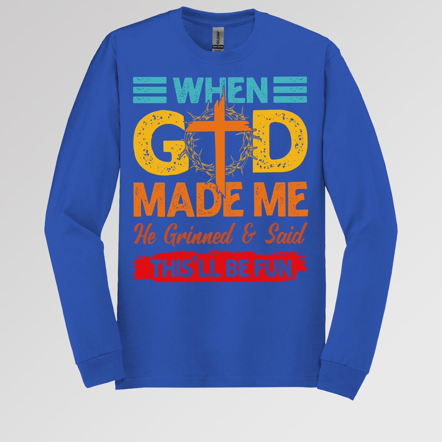 When God Made Me He Grinned And Said This'll Be Fun 38