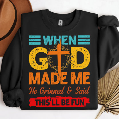 When God Made Me He Grinned And Said This'll Be Fun 38