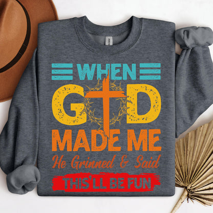 When God Made Me He Grinned And Said This'll Be Fun 38