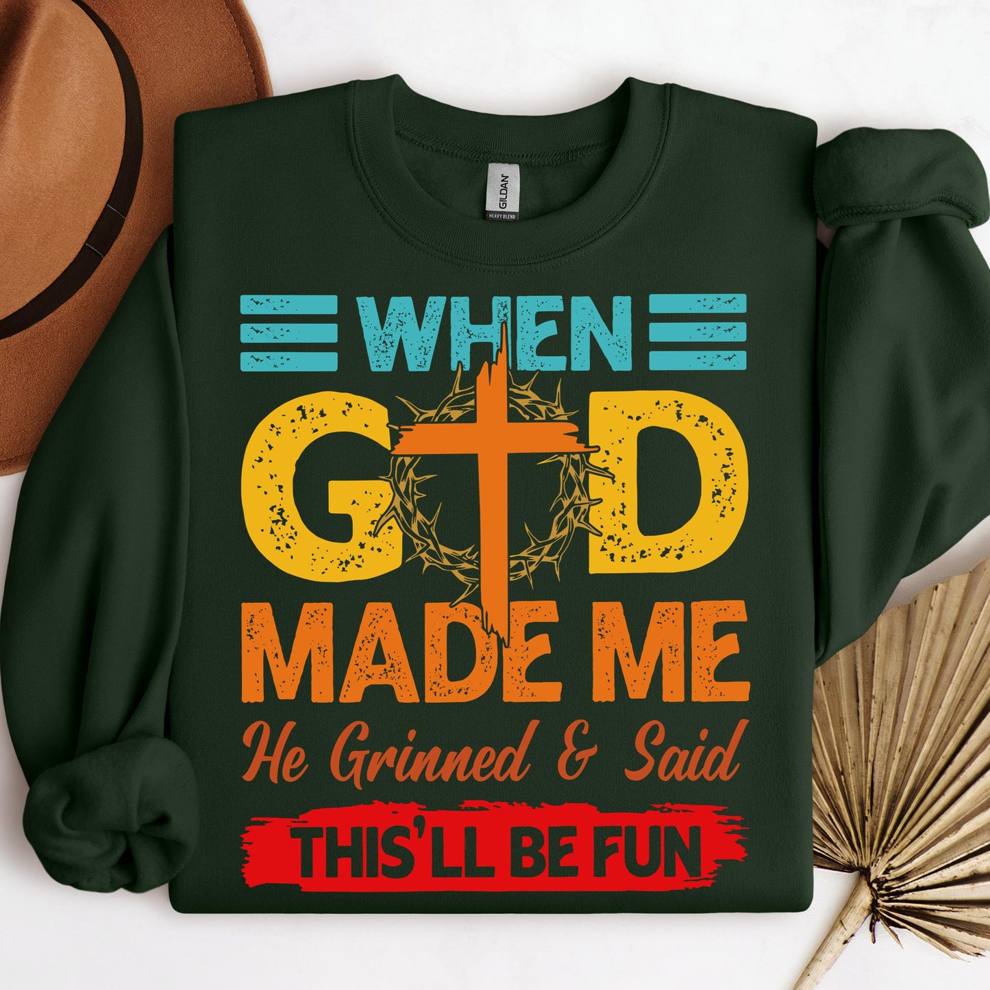 When God Made Me He Grinned And Said This'll Be Fun 38