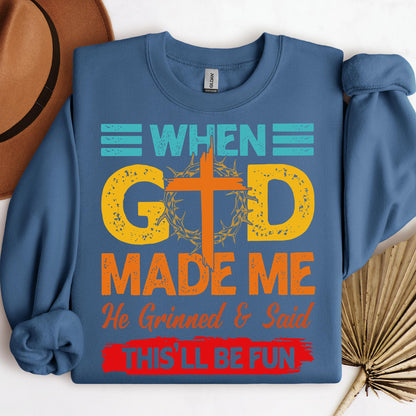 When God Made Me He Grinned And Said This'll Be Fun 38