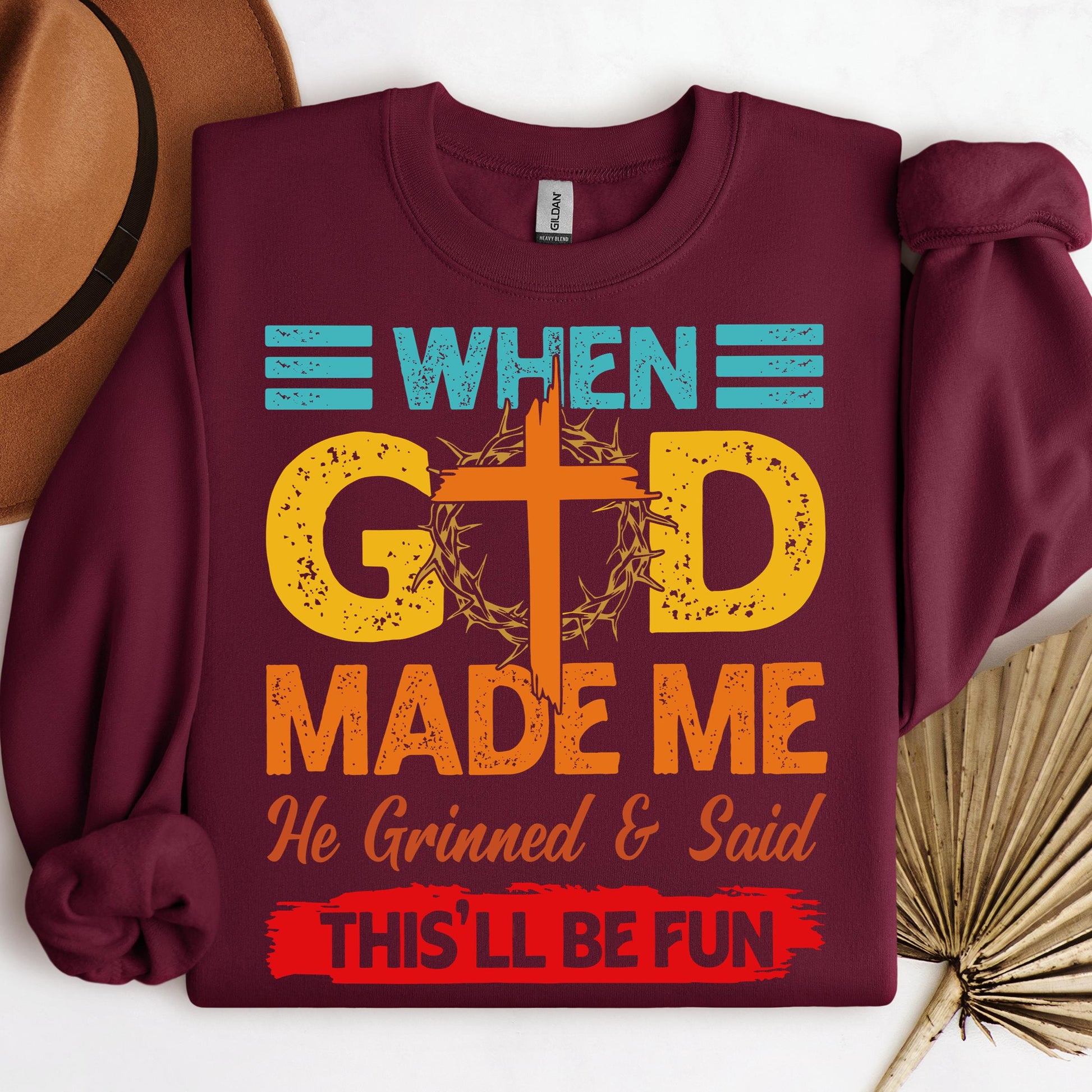 When God Made Me He Grinned And Said This'll Be Fun 38