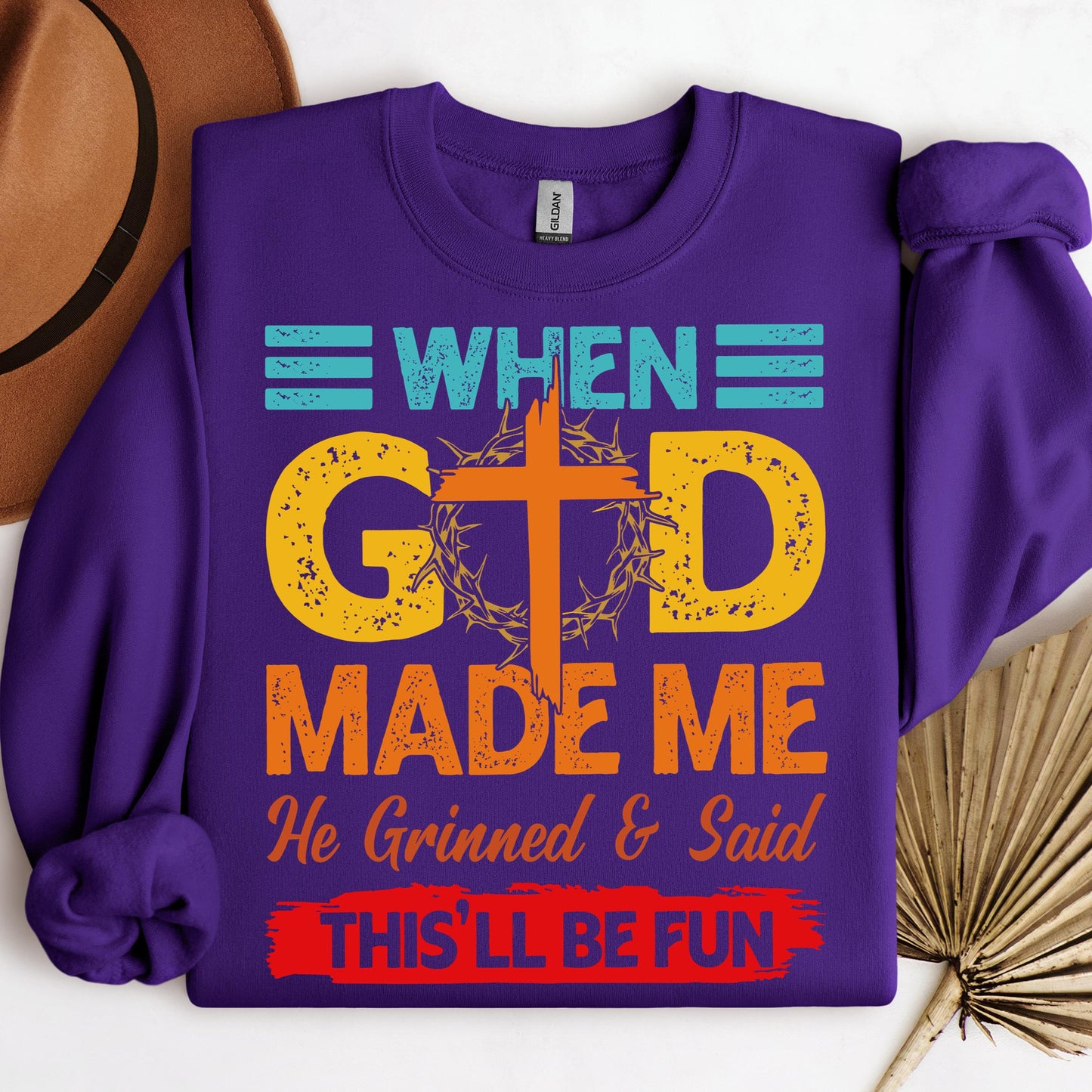 When God Made Me He Grinned And Said This'll Be Fun 38