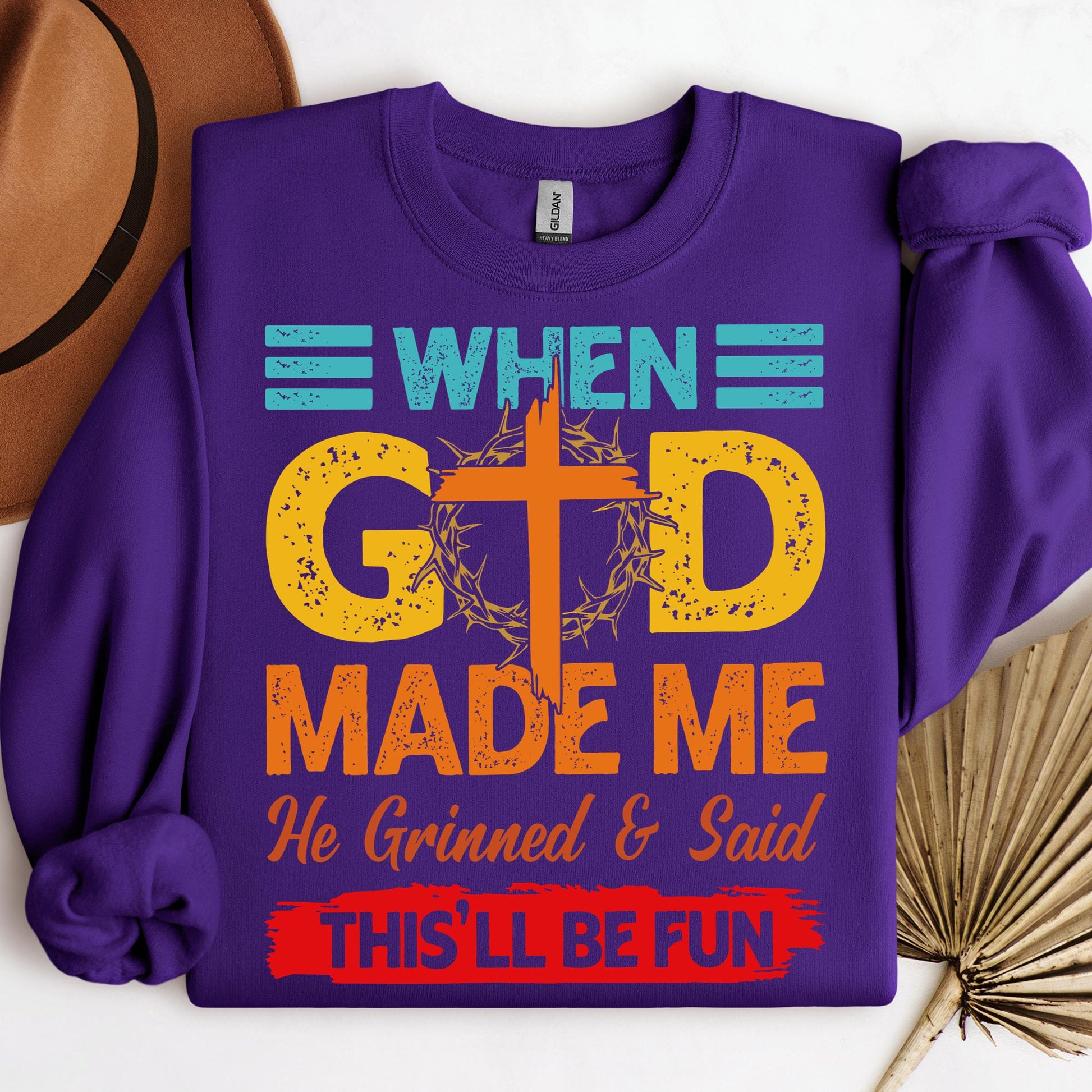 When God Made Me He Grinned And Said This'll Be Fun 38
