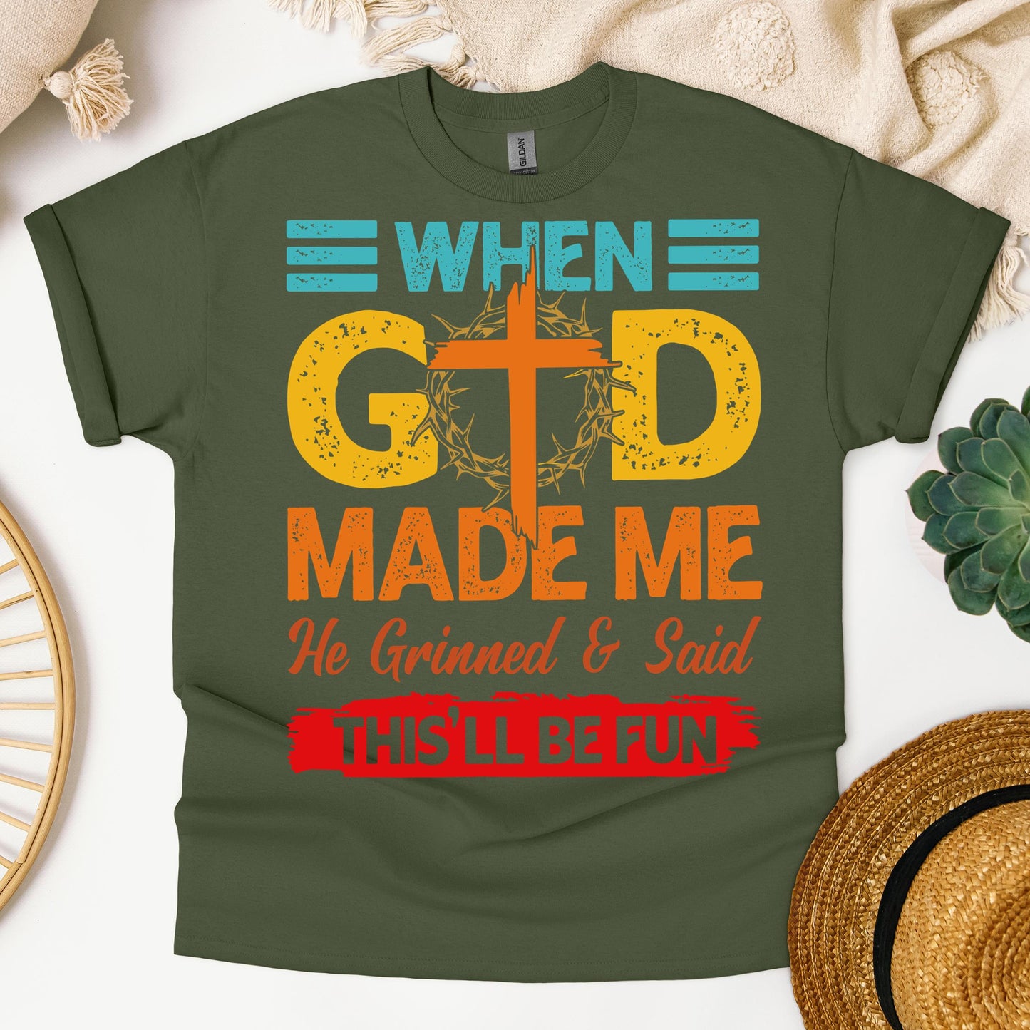 When God Made Me He Grinned And Said This'll Be Fun 38