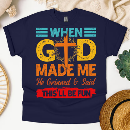 When God Made Me He Grinned And Said This'll Be Fun 38