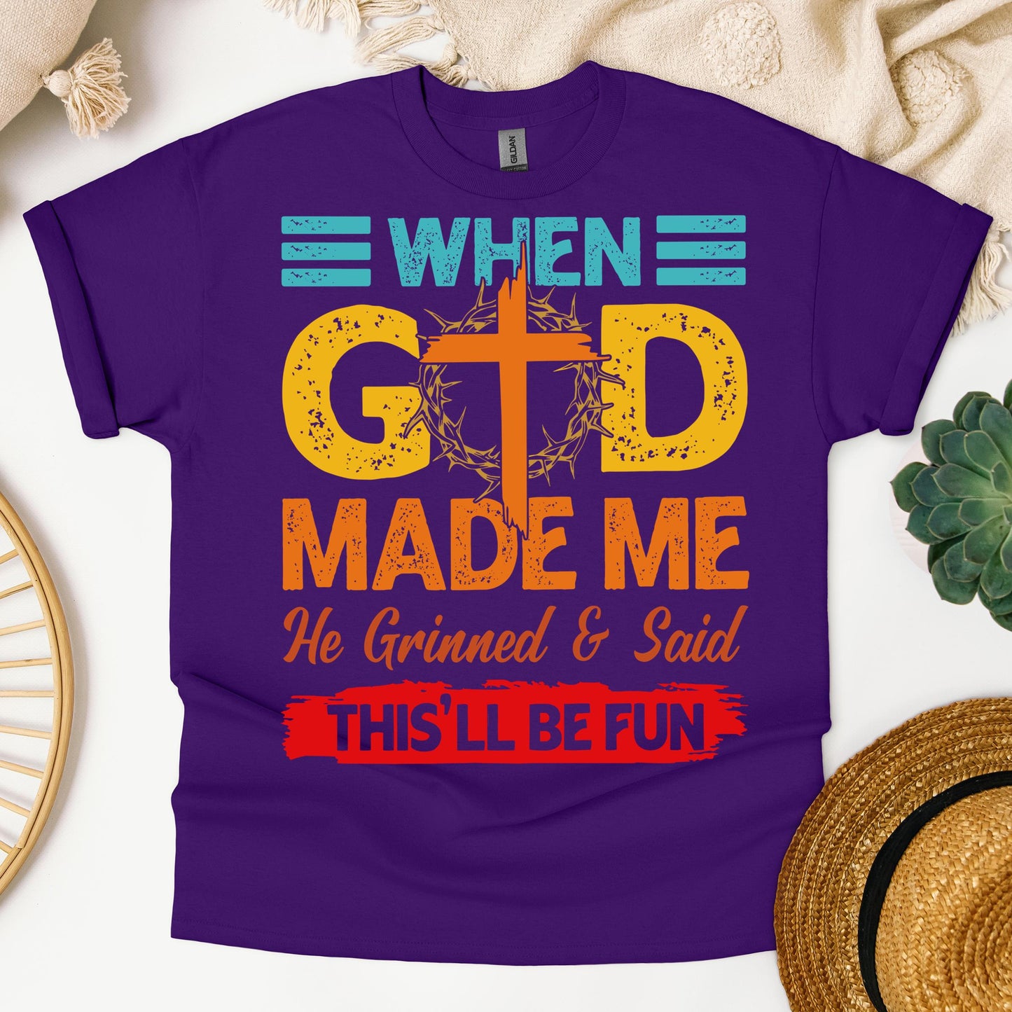 When God Made Me He Grinned And Said This'll Be Fun 38