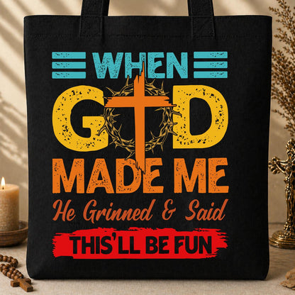 When God Made Me He Grinned And Said This'll Be Fun 38