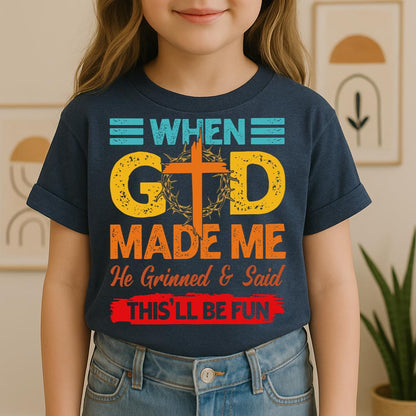 When God Made Me He Grinned And Said This'll Be Fun 38