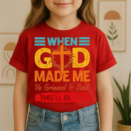 When God Made Me He Grinned And Said This'll Be Fun 38